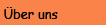 ber uns